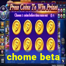 chome beta